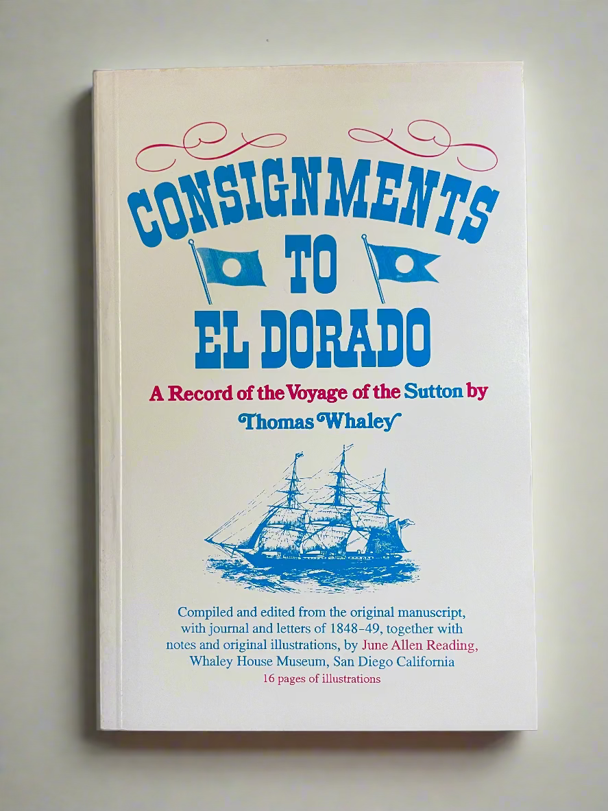 Consignments to El Dorado: A Record of the Voyage of the Sutton