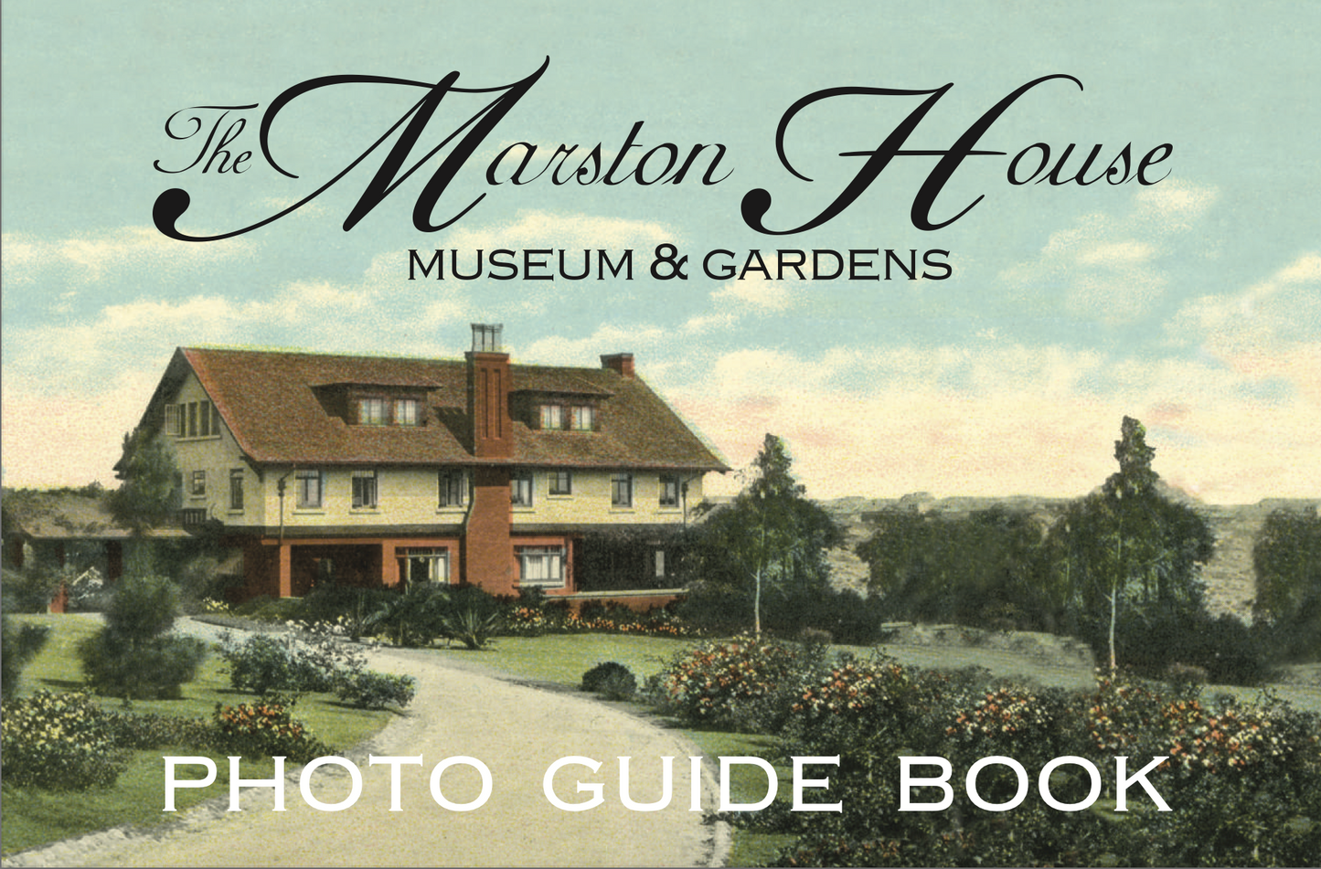 Marston House & Gardens Photo Guide Book