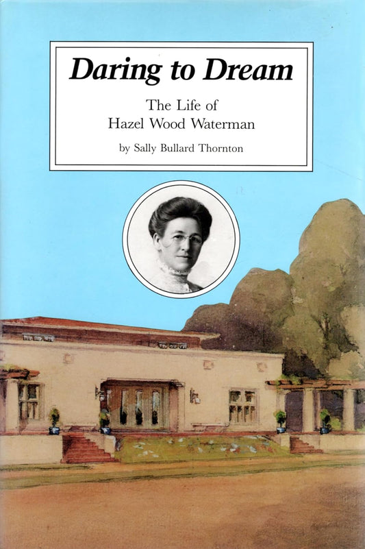 Daring to Dream: The Life of Hazel Wood Waterman