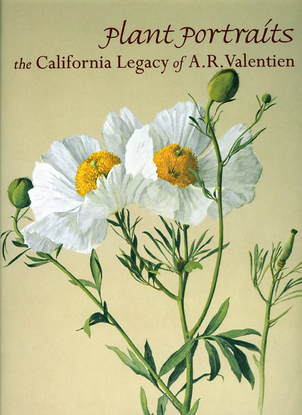 Plant Portraits: The California Legacy of A. R. Valentien
