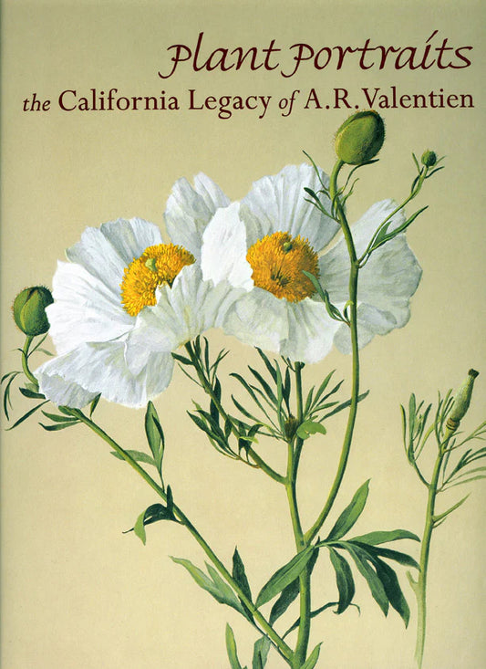Plant Portraits: The California Legacy of A. R. Valentien
