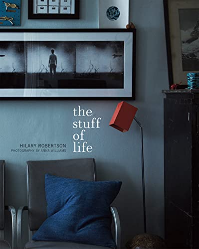 The Stuff of Life: Arranging Things Ordinary & Extraordinary